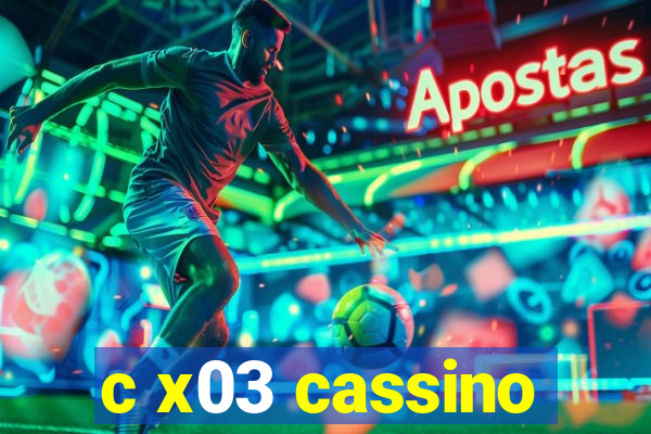 c x03 cassino